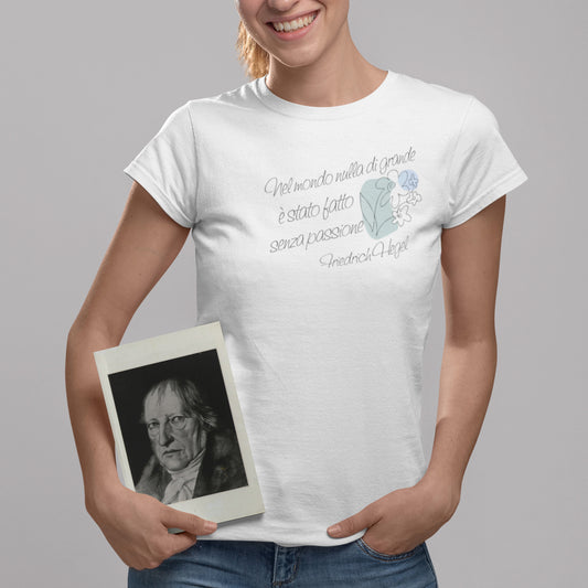 Nulla senza passione - Hegel - T-Shirt bianca Donna