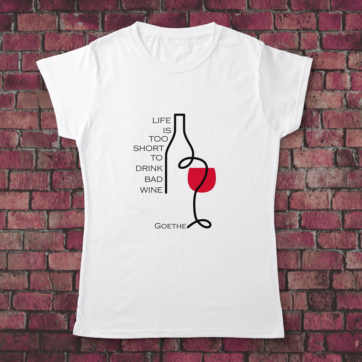 Life is too short to drink bad wine - Goethe - T-Shirt bianca Donna